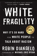 White Fragility:Why Its So Hard For White People To Talk About Racism